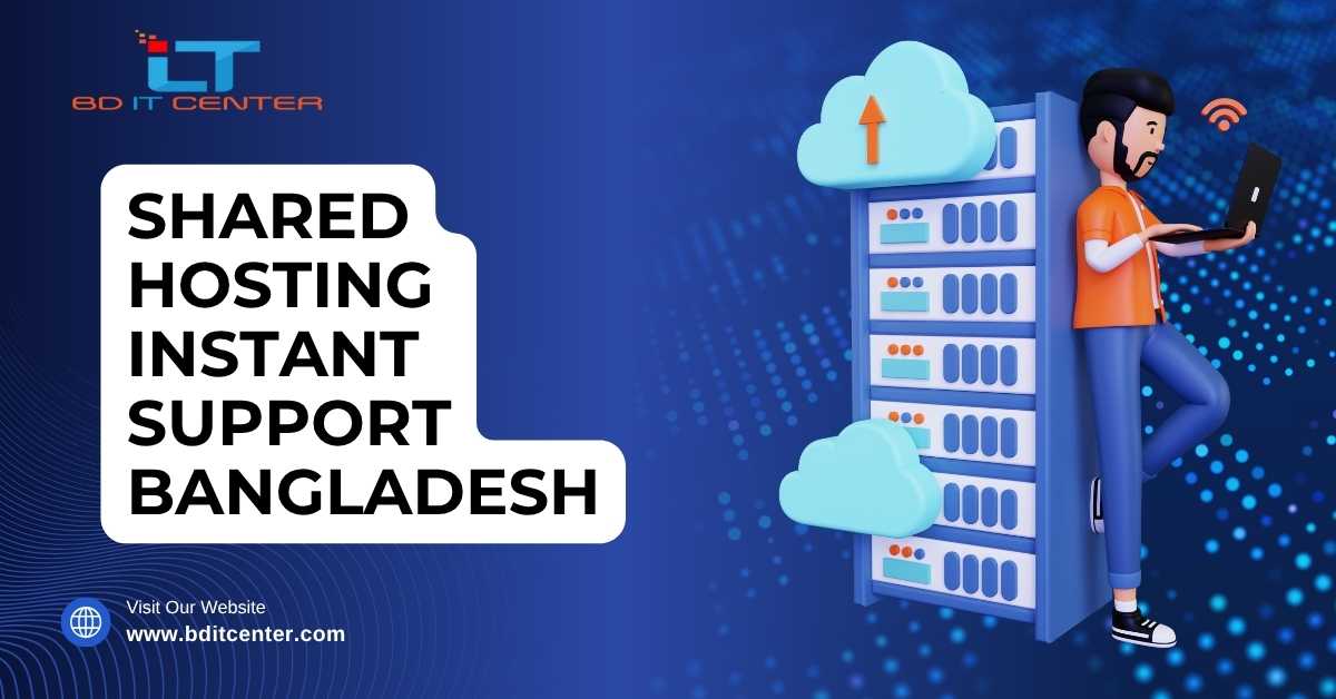 Shared Hosting with Instant Support in Bangladesh – BD IT CENTER