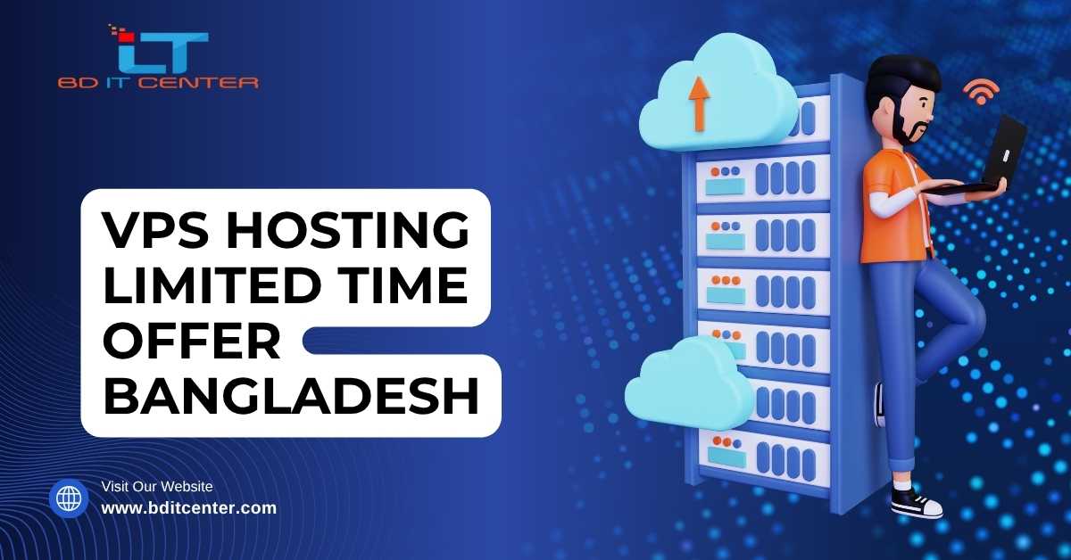 VPS Hosting Limited Time Offer Bangladesh – Best Deal