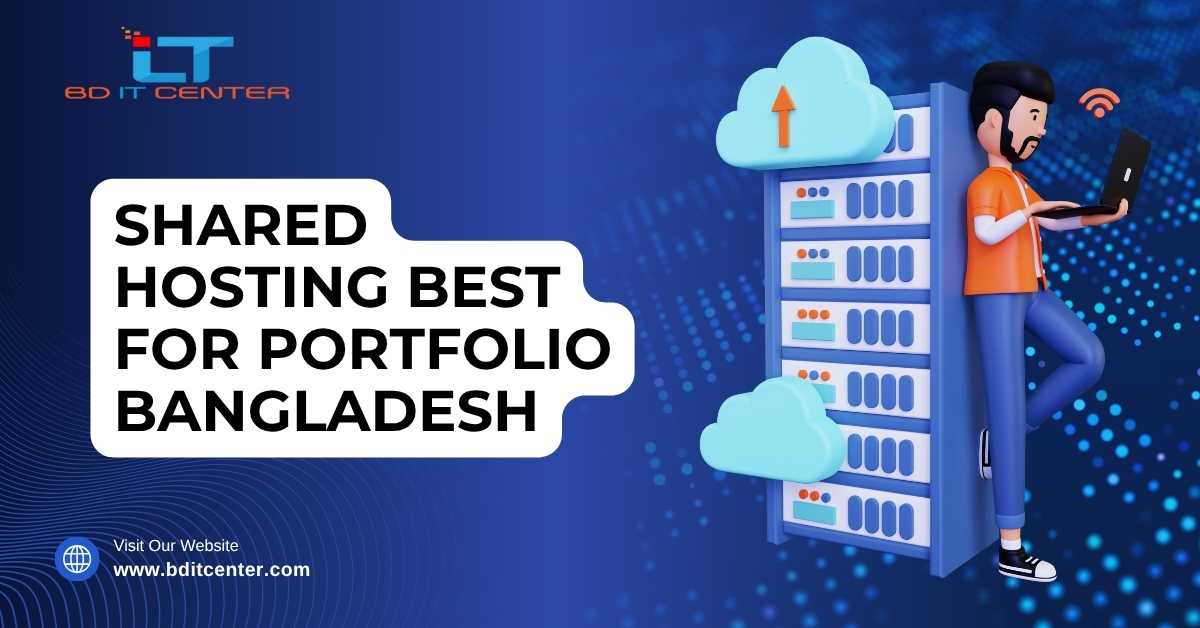Shared Hosting Best for Portfolio in Bangladesh – BD IT CENTER