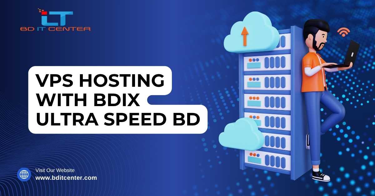 VPS Hosting with BDIX Ultra Speed BD – BD IT CENTER