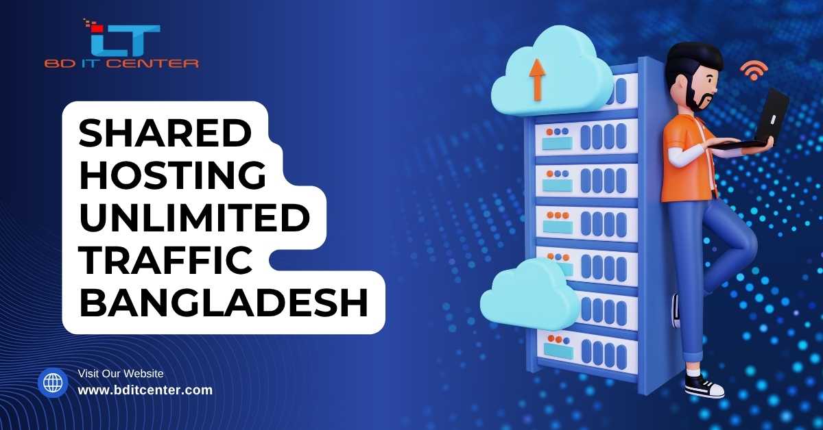 Shared Hosting Unlimited Traffic Bangladesh – BD IT CENTER