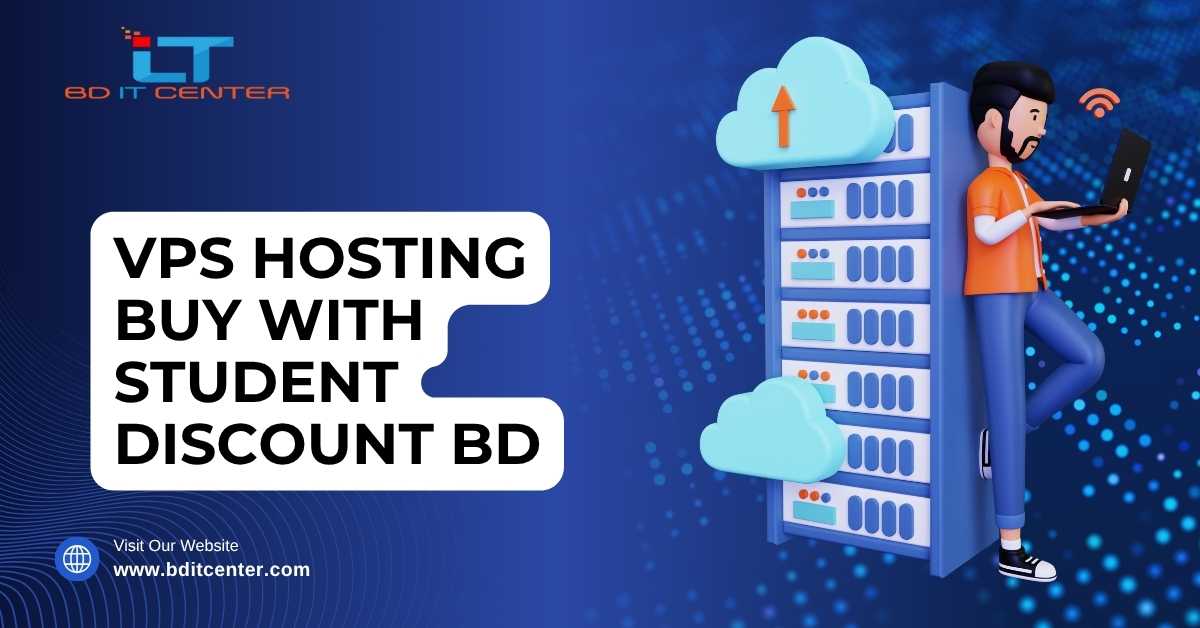 VPS Hosting Buy with Student Discount BD – BD IT CENTER