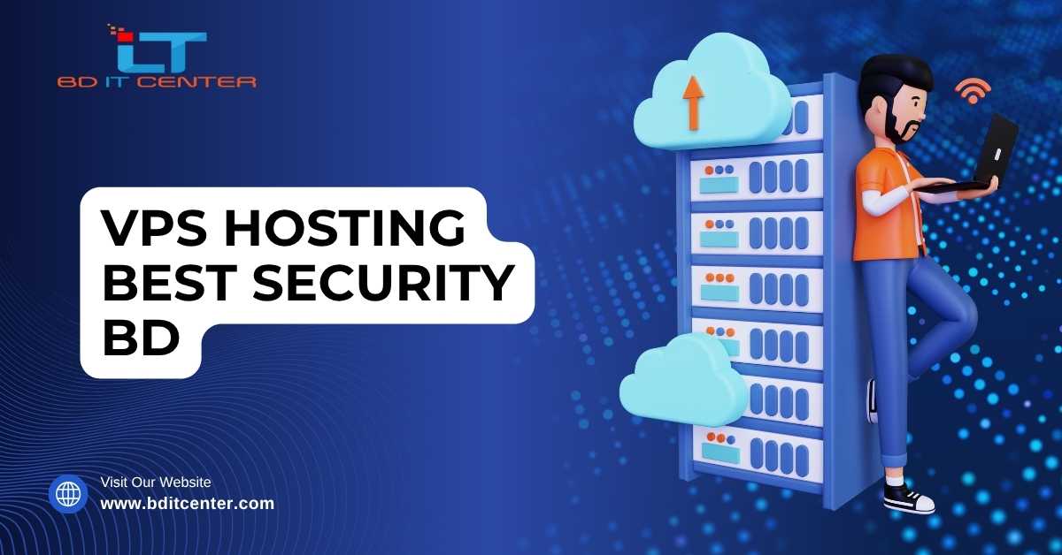 VPS Hosting Best Security BD – BD IT CENTER