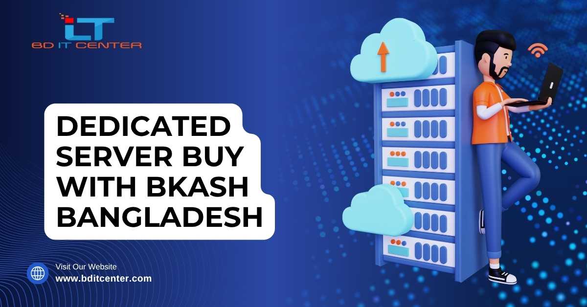 Dedicated Server Buy with bKash Bangladesh – BD IT CENTER