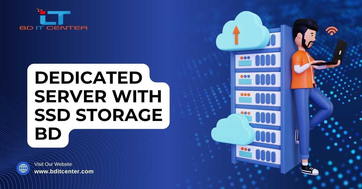 Dedicated Server with SSD Storage BD – BD IT CENTER