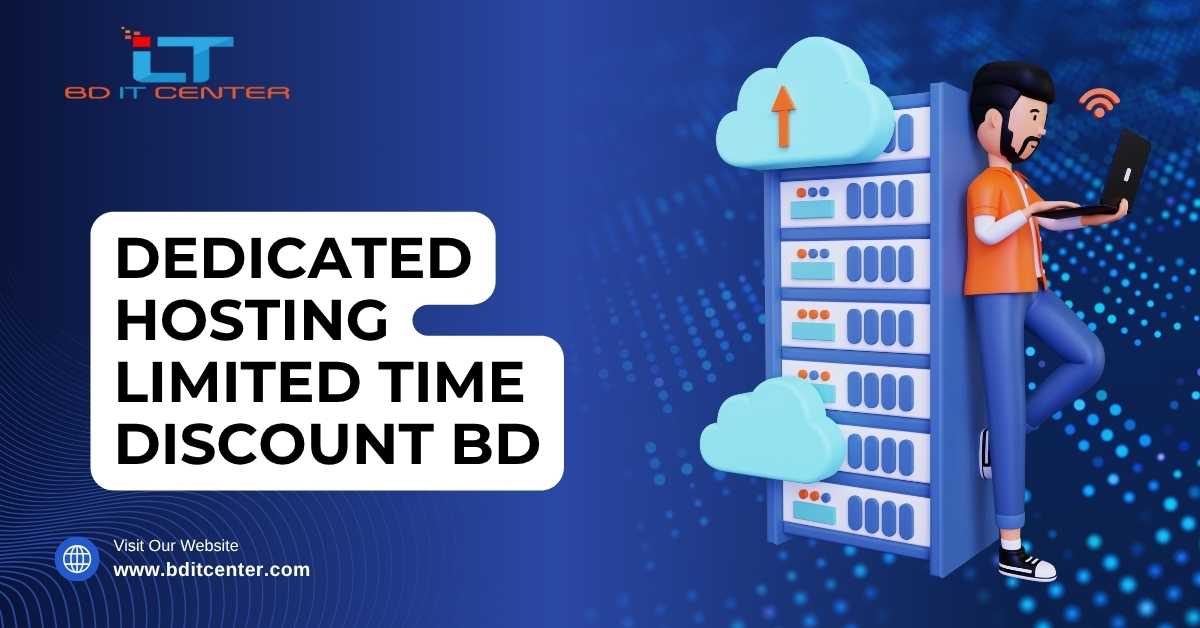 Dedicated Hosting Limited Time Discount BD – Best Price Offer