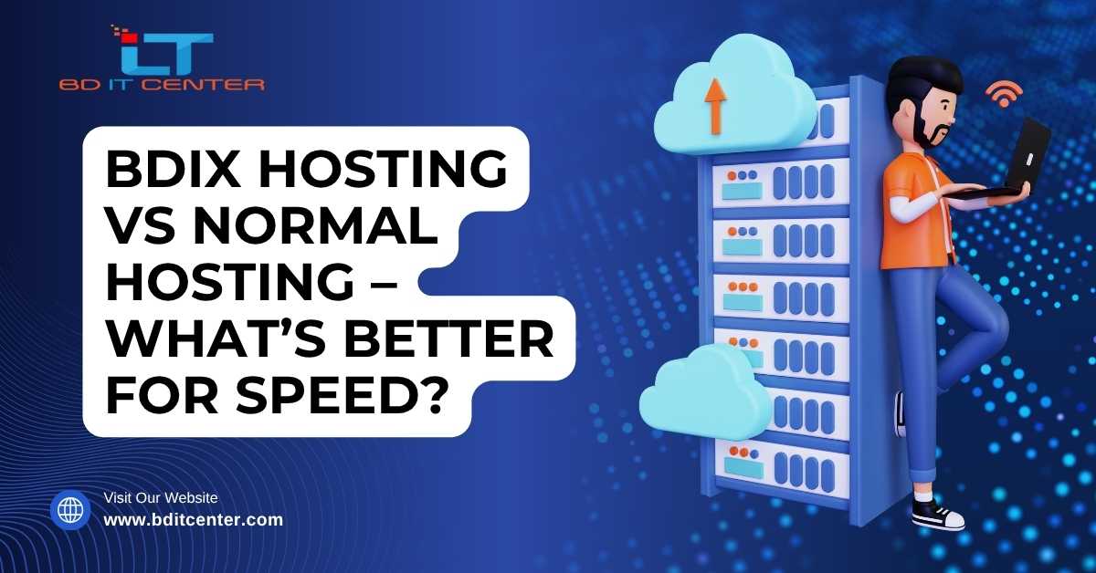 BDIX Hosting vs Normal Hosting – Best Speed in Bangladesh