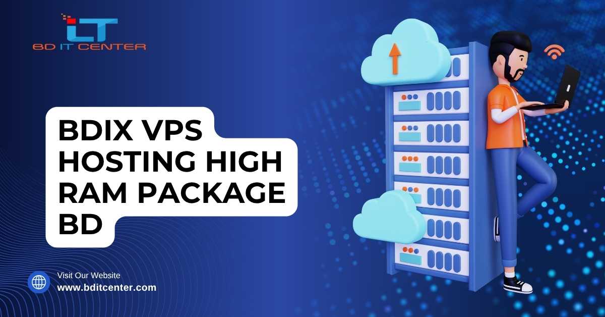 BDIX VPS Hosting High RAM Package BD | BD IT CENTER