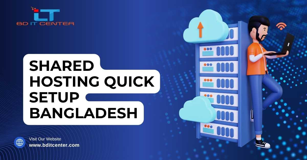 Shared Hosting Quick Setup Bangladesh | BD IT CENTER