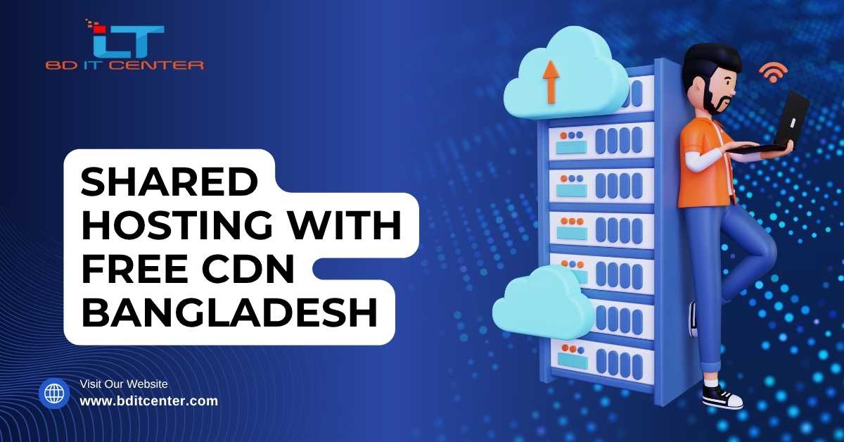 Shared Hosting with Free CDN Bangladesh | BD IT CENTER