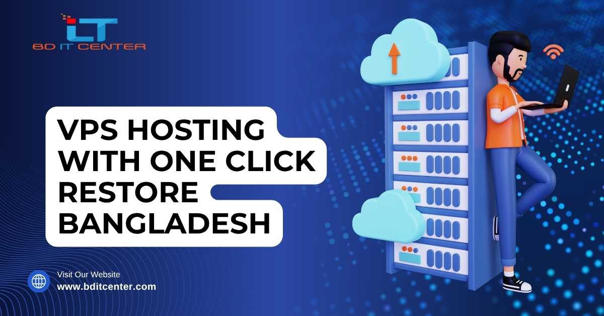 VPS Hosting with One Click Restore BD – BD IT CENTER
