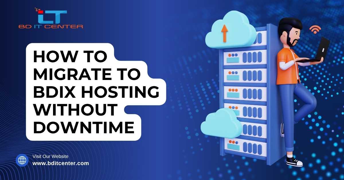 How to Migrate to BDIX Hosting Without Downtime
