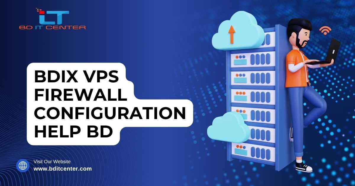 BDIX VPS Firewall Configuration Help BD | BD IT CENTER