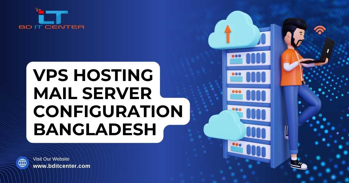 VPS Hosting Mail Server Setup Bangladesh | BD IT CENTER