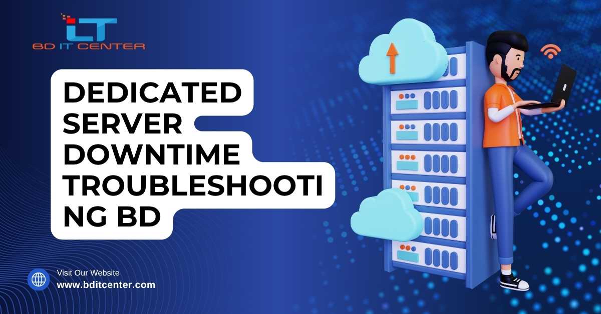Dedicated Server Downtime Troubleshooting BD