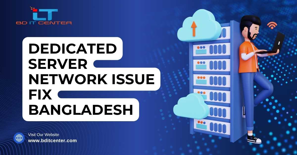 Dedicated Server Network Issue Fix Bangladesh | BD IT CENTER