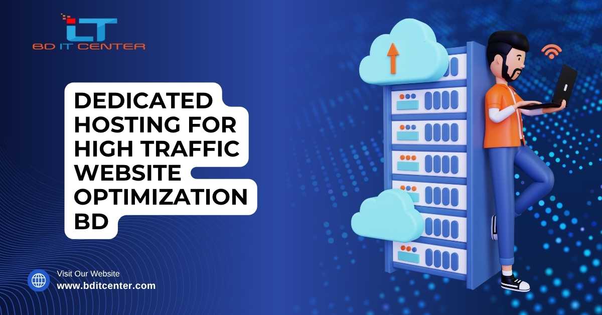 Dedicated Hosting for High Traffic Sites in BD | BD IT CENTER