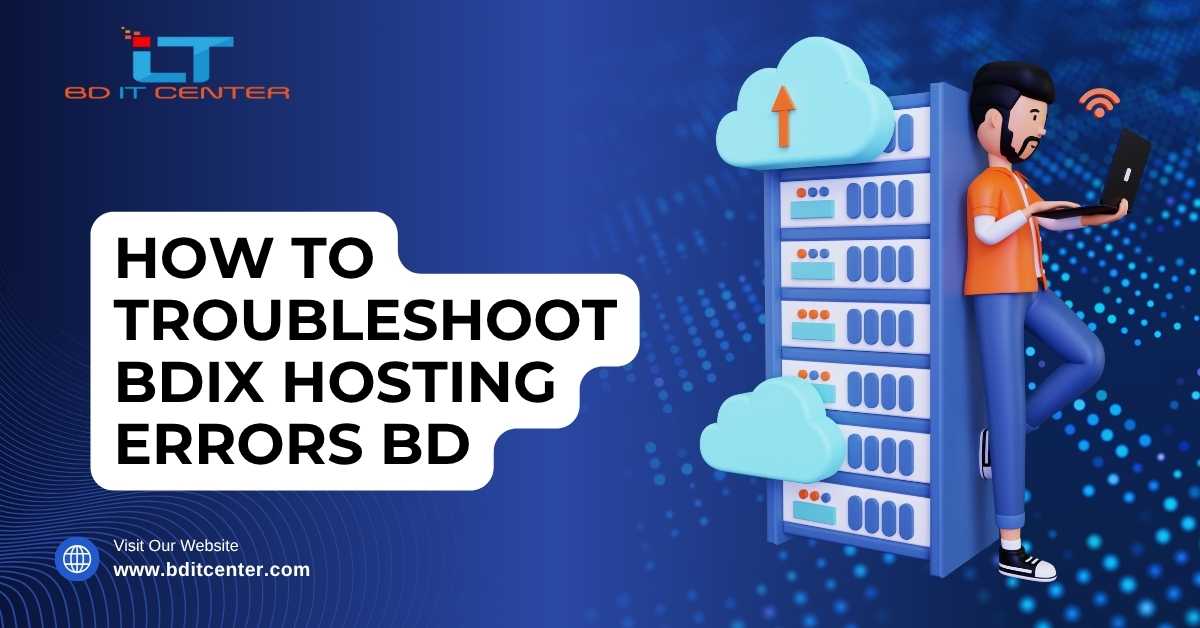 How to Troubleshoot BDIX Hosting Errors BD – Fast Fix