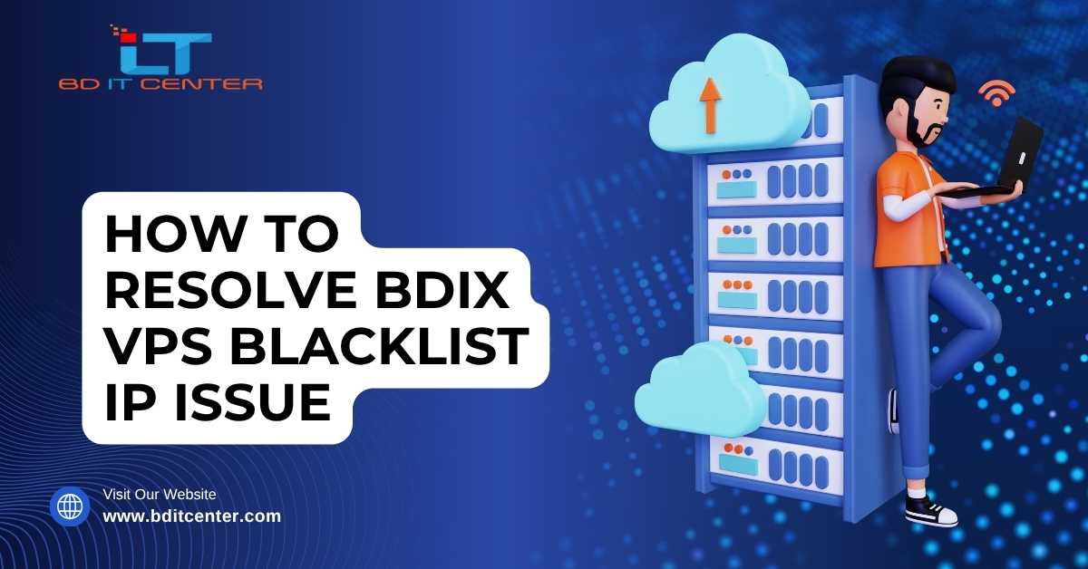 How to Resolve BDIX VPS Blacklist IP Issue | BD IT CENTER