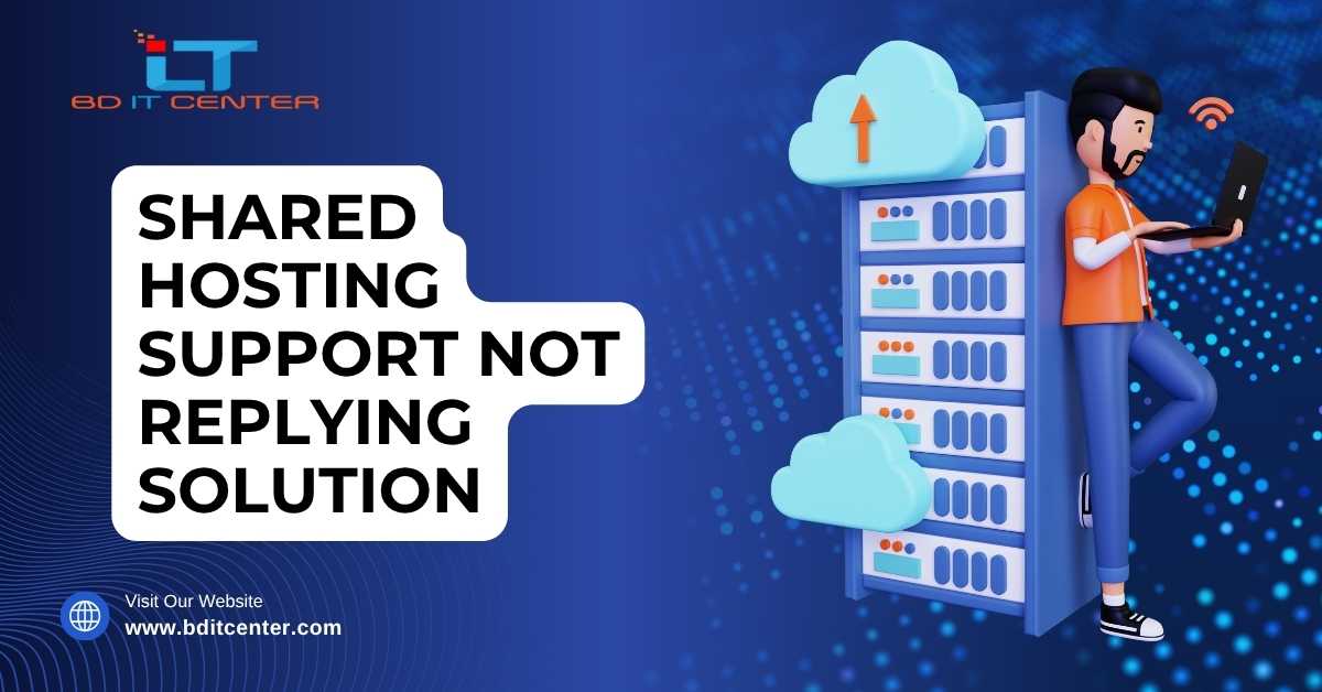 Shared Hosting Support Not Replying Solution BD