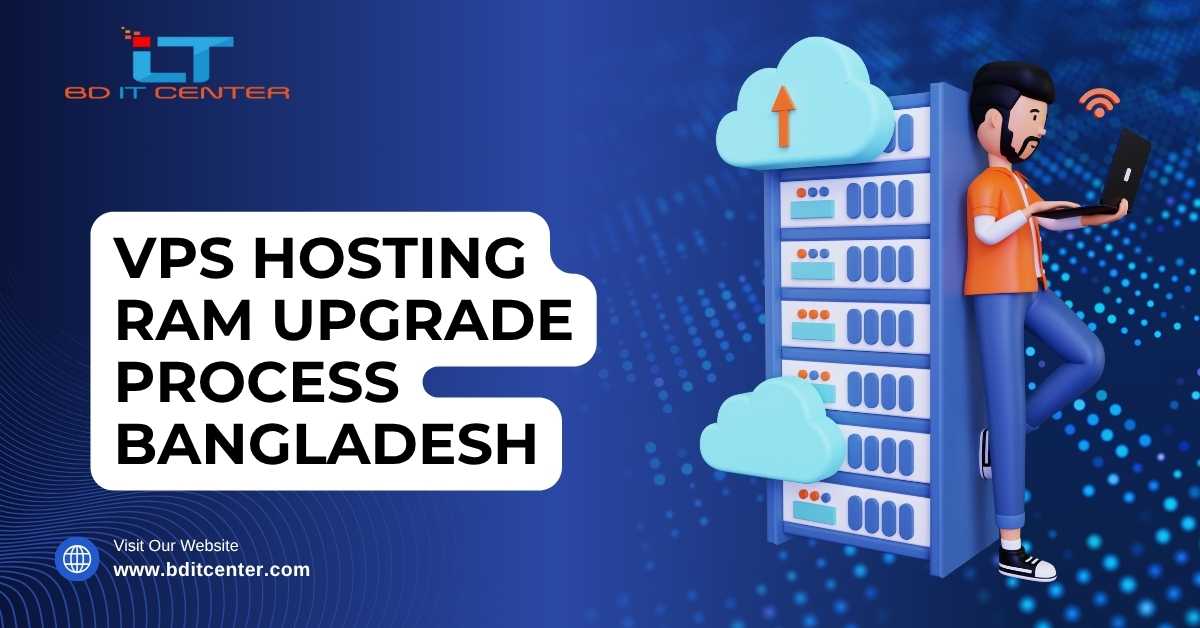 VPS Hosting RAM Upgrade Process Bangladesh | BD IT CENTER
