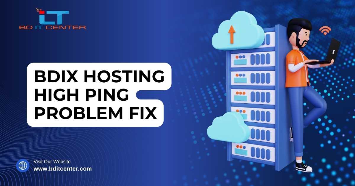BDIX Hosting High Ping Problem Fix Bangladesh | BD IT CENTER