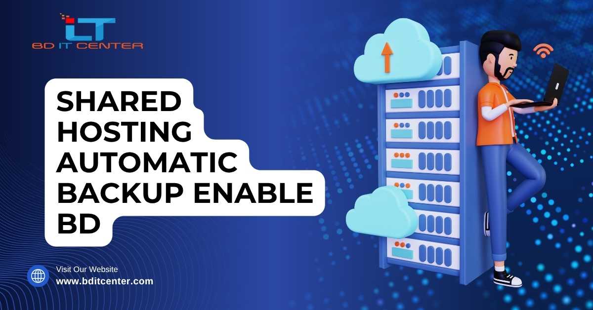 Shared Hosting Automatic Backup Enable BD | BD IT CENTER