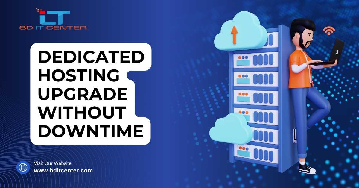 Dedicated Hosting Upgrade Without Downtime BD