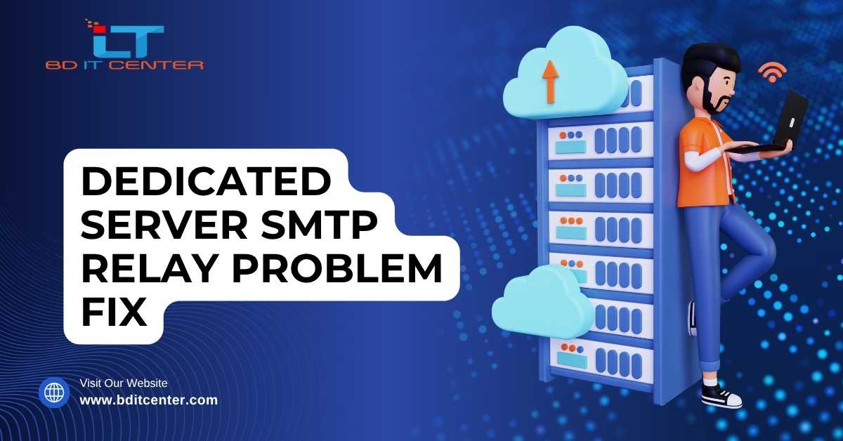 Dedicated Server SMTP Relay Problem Fix BD