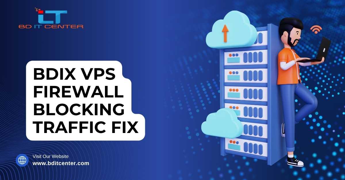 BDIX VPS Firewall Blocking Traffic Fix | BD IT CENTER BD Hosting