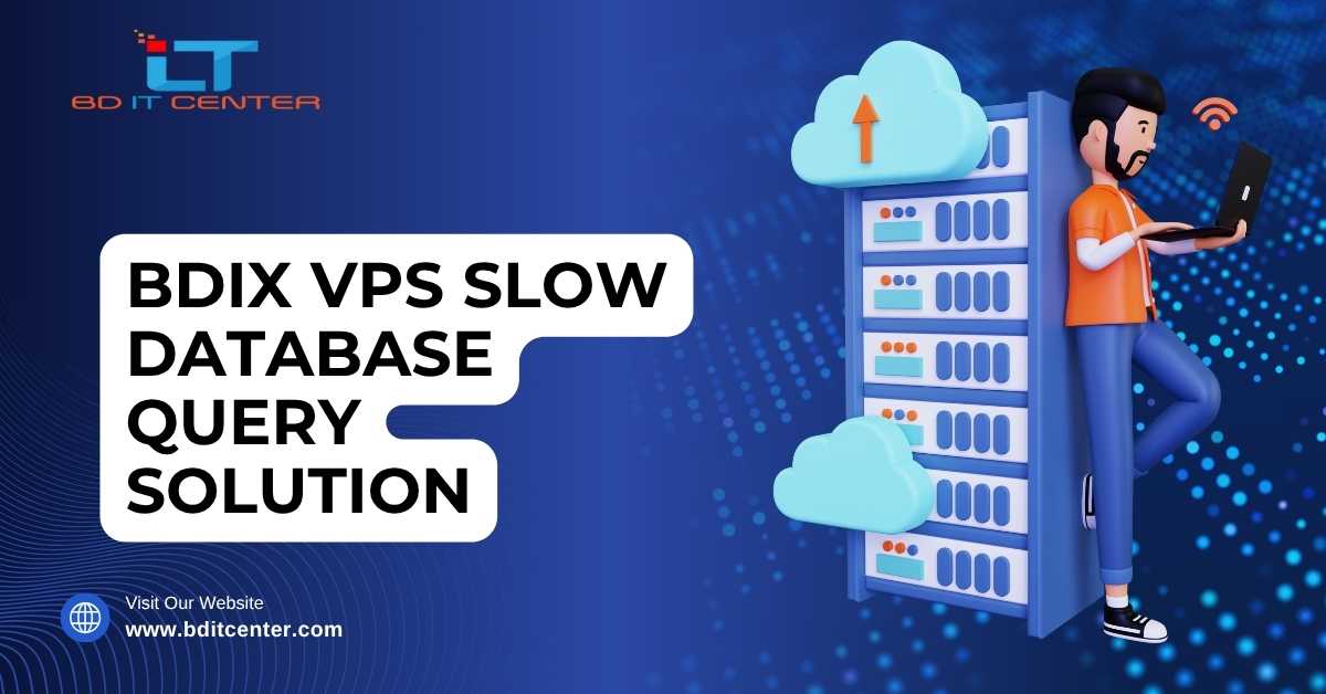 BDIX VPS Slow Database Query Solution Bangladesh