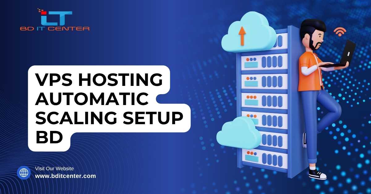 VPS Hosting Automatic Scaling Setup BD | BD IT CENTER