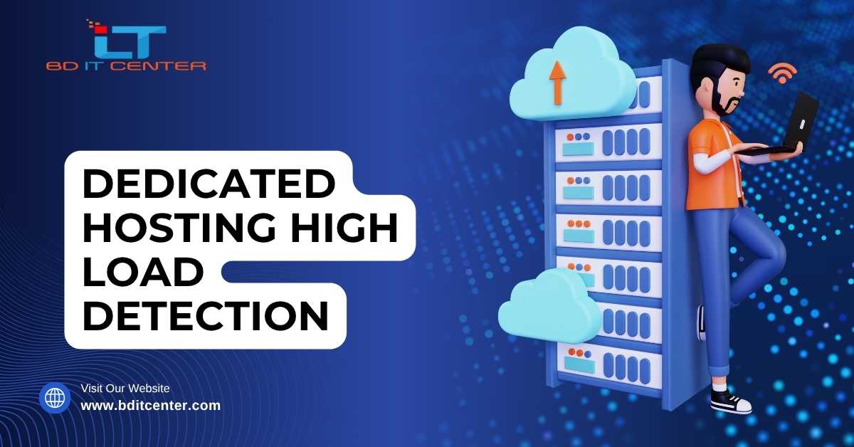 Dedicated Hosting High Load Detection BD | BD IT CENTER