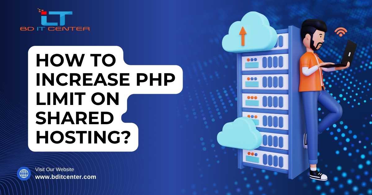 How to Increase PHP Limit on Shared Hosting BD