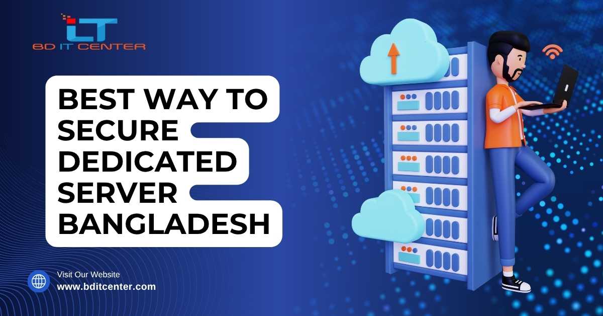 Best Way to Secure Dedicated Server in Bangladesh