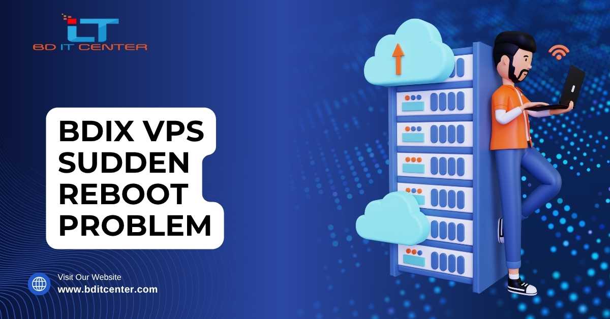BDIX VPS Sudden Reboot Problem Fix Guide