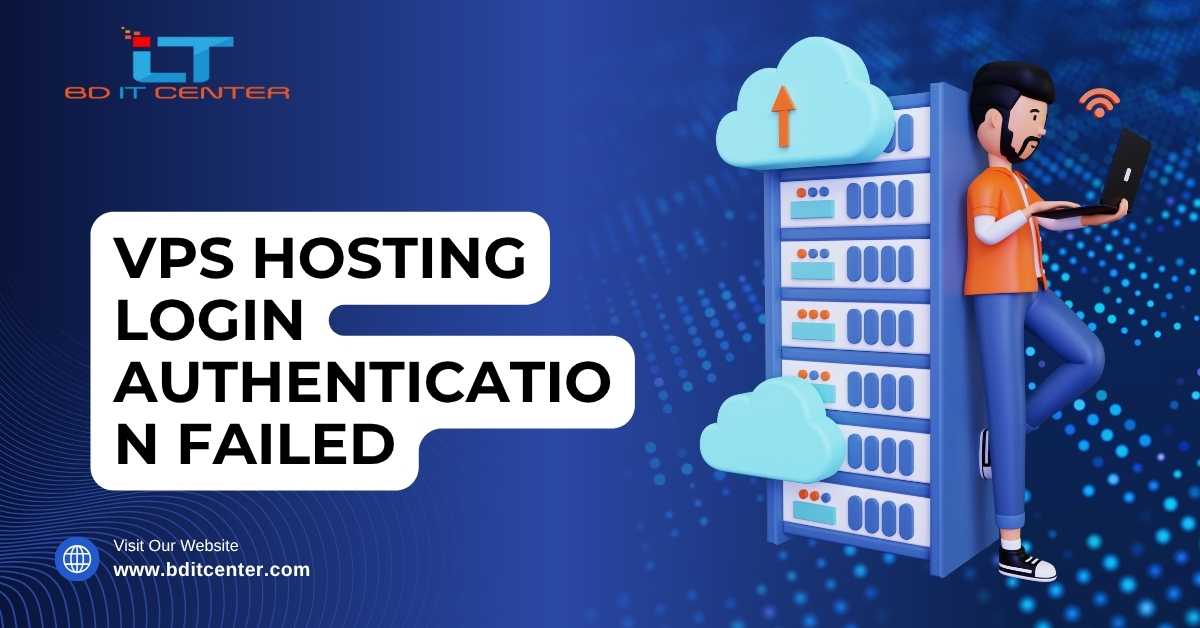 VPS Hosting Login Authentication Failed Fix | BD IT CENTER