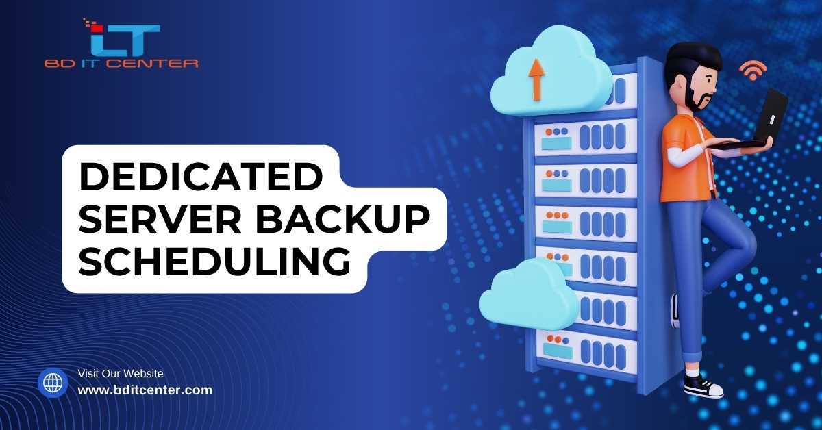 Dedicated Server Backup Scheduling in Bangladesh