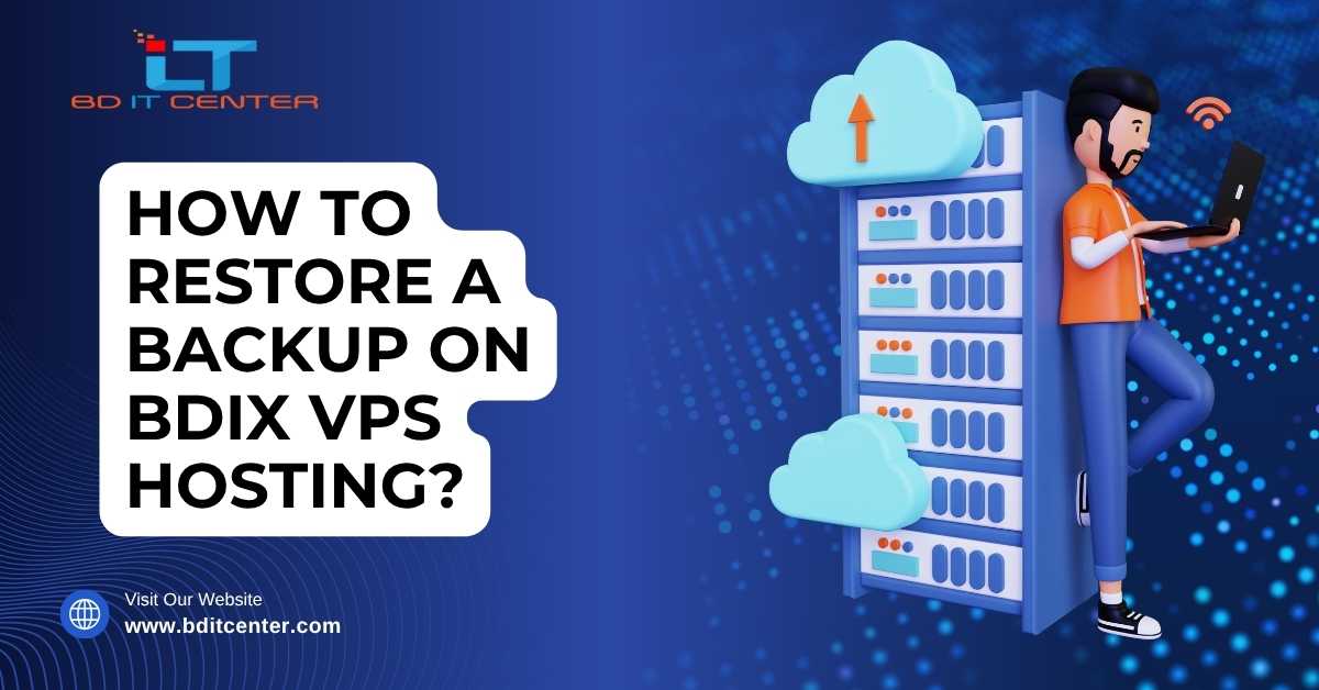 How to Restore Backup on BDIX VPS Hosting – BD IT CENTER