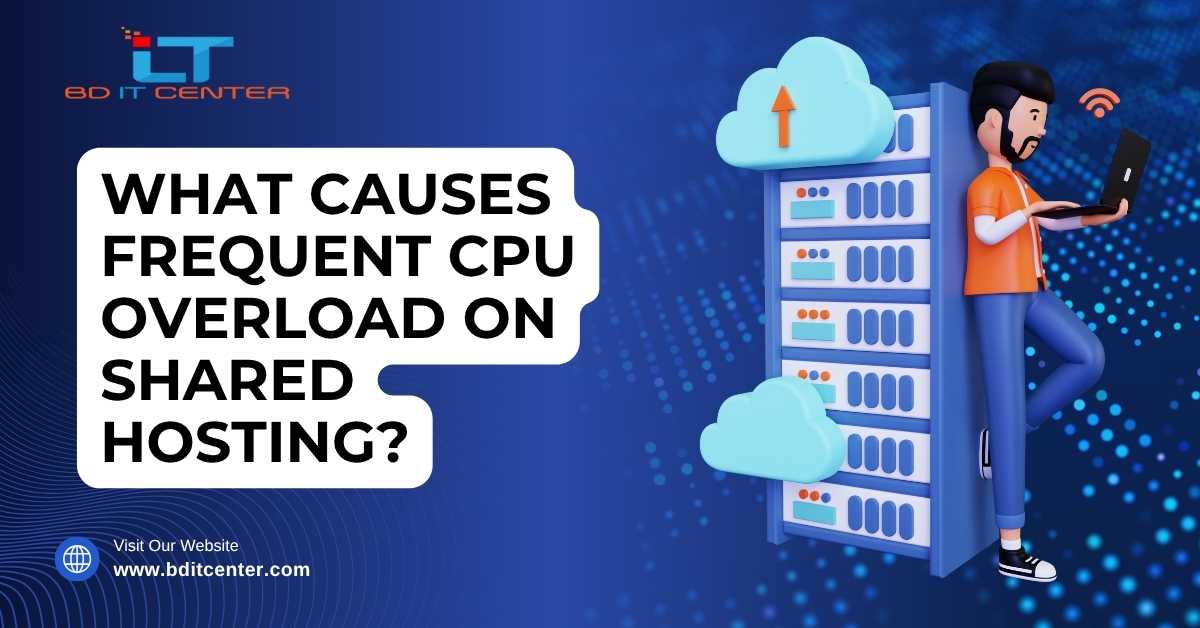 Frequent CPU Overload on Shared Hosting Fix | BD IT CENTER