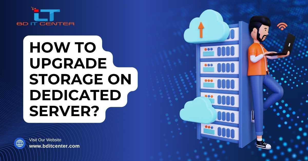 How to Upgrade Storage on Dedicated Server | BD IT CENTER