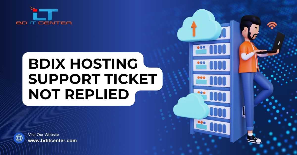 BDIX Hosting Support Ticket Not Replied Fix – BD IT CENTER
