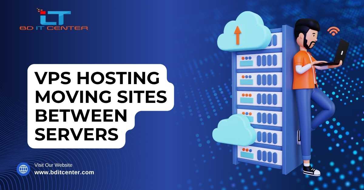 VPS Hosting Moving Sites Between Servers | BD IT CENTER