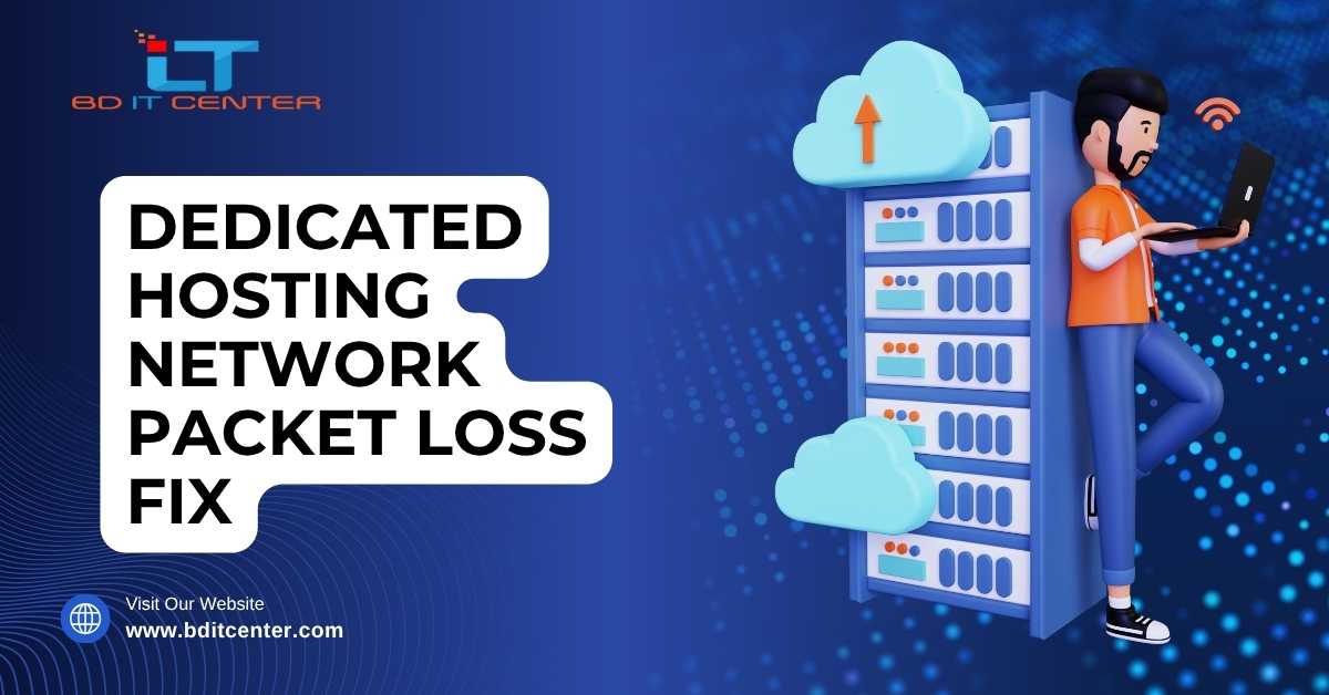 Dedicated Hosting Packet Loss Fix in Bangladesh