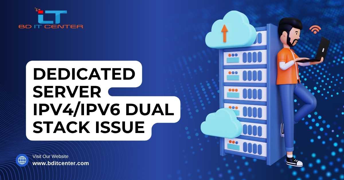 Dedicated Server IPv4/IPv6 Dual Stack Issue Fix BD