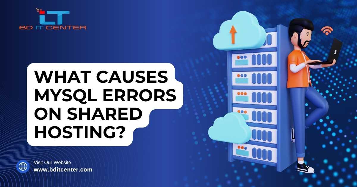 What Causes MySQL Errors on Shared Hosting? | BD IT CENTER