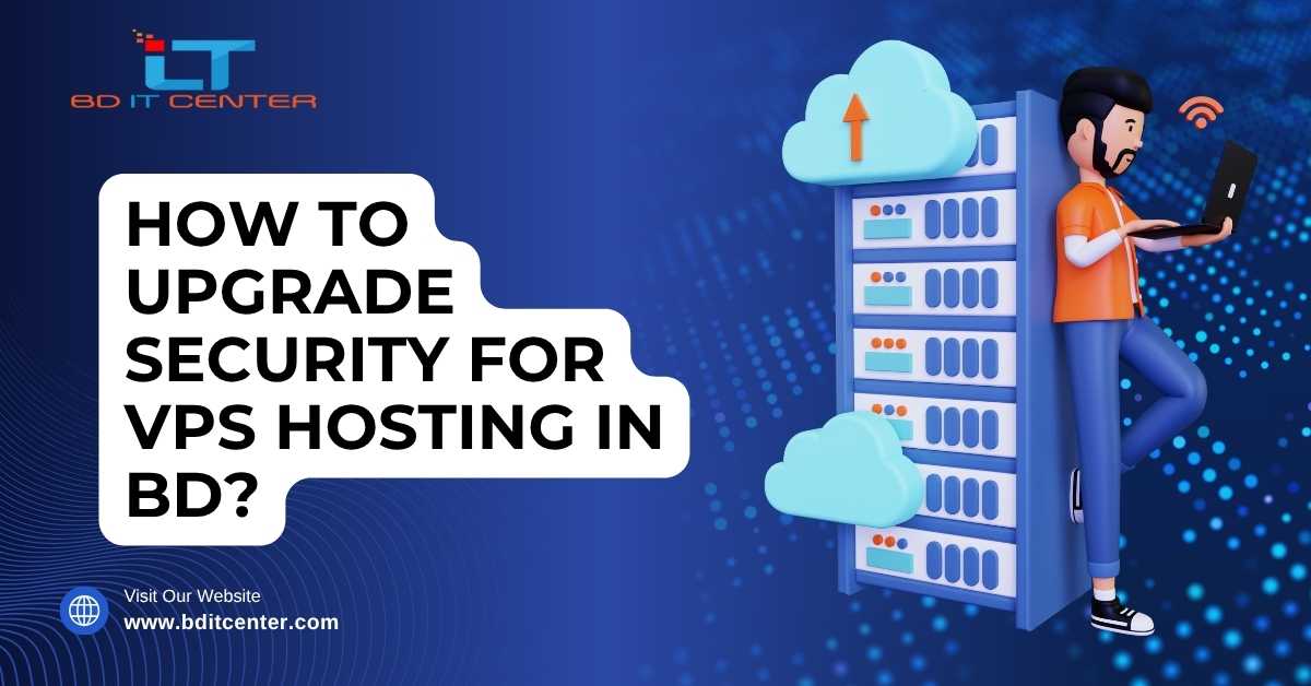 How to Upgrade Security for VPS Hosting in BD