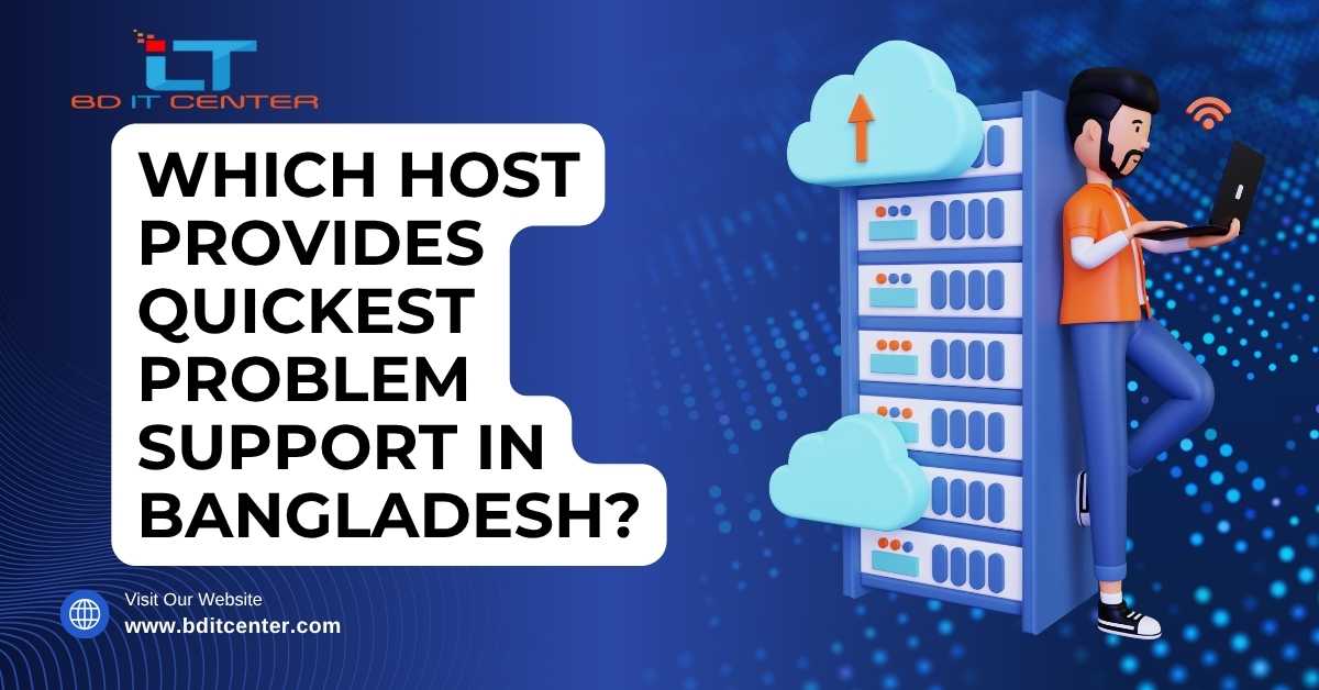 Quickest Hosting Support in Bangladesh – BD IT CENTER