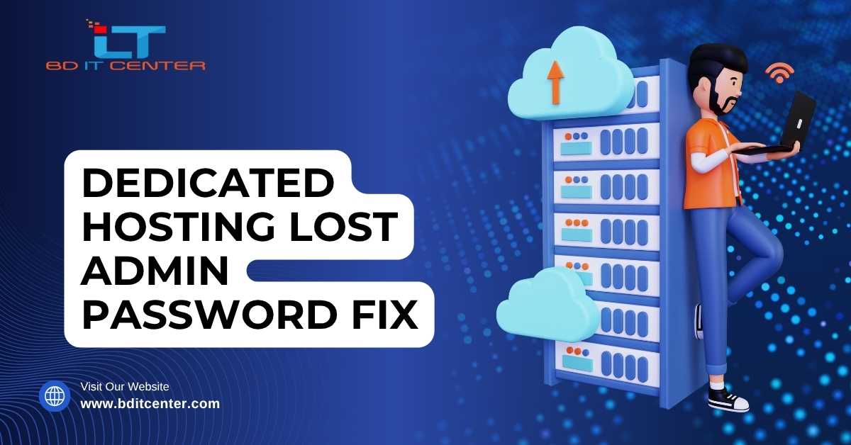 Dedicated Hosting Lost Admin Password Fix | BD IT CENTER