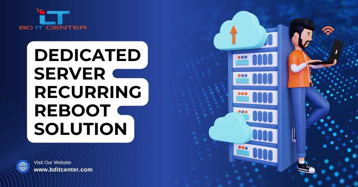 Dedicated Server Recurring Reboot Fix in Bangladesh